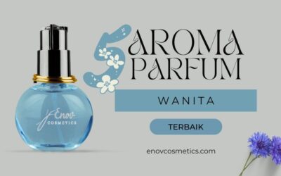 5 Aroma Parfum Wanita Terbaik dan Tidak Pasaran